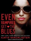 Even Vampires Get the Blues - Katie MacAlister, Carrington MacDuffie