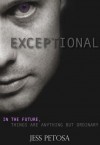 Exceptional (Exceptional Series Book #1) - Jess Petosa