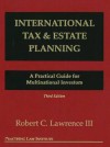 International Tax & Estate Planning: A Practical Guide for Multinational Investors - Richard C. Lawrence