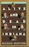Alive and dead in Indiana - Michael Martone