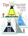 Tipi: Home of the Nomadic Buffalo Hunters - Paul Goble, Rodney Frey