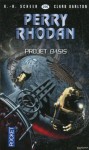 Perry Rhodan n°296 - Projet Basis (French Edition) - Clark Darlton, K.-H. SCHEER, Jean-Michel Archaimbault, Michel Vannereux, Guy ROGER