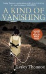 A Kind Of Vanishing - Lesley Thomson