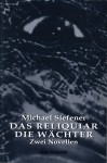 Das Reliquiar / Die Wächter. Zwei unheimliche Novellen (Edition Metzengerstein Band 3) - Michael Siefener