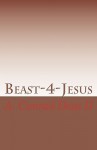 Beast-4-Jesus - A. Conrad Deas II