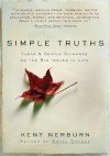 Simple Truths: Clear and Simple Guidance on the Big Issues in Life - Kent Nerburn