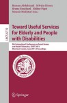 Towards Useful Services For Elderly And People With Disabilities: 9th International Conference On Smart Homes And Health Telematics, Icost 2011, ... Applications, Incl. Internet/Web, And Hci) - Bessam Abdulrazak, Sylvain Giroux, Bruno Bouchard, Hélène Pigot, Mounir Mokhtari