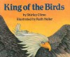 King of the Birds - Shirley Climo, Ruth Heller