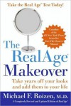 RealAge Makeover: Take Years off Your Looks and Add Them to Your Life - Michael F. Roizen