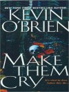 Make Them Cry - Kevin O'Brien