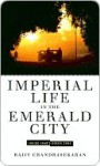 Imperial Life in the Emerald City: Inside Iraq's Green Zone - Rajiv Chandrasekaran