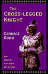 The Cross-Legged Knight: An Owen Archer Mystery - Candace Robb