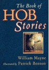 Book of Hob Stories, The - William Mayne, Patrick Benson