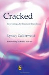 Cracked: Recovering After Traumatic Brain Injury - Lynsey Calderwood