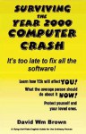 Surviving the Year 2000 Computer Crash: It's Too Late to Fix All the Software! - David W. Brown