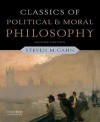 Classics of Political and Moral Philosophy - Steven M. Cahn