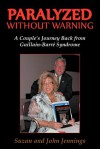 Paralyzed Without Warning: A Couple's Journey Back from Guillain-Barre Syndrome - Suzan Jennings, John Jennings