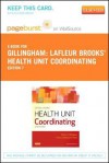 LaFleur Brooks' Health Unit Coordinating - Pageburst E-Book on Vitalsource (Retail Access Card) - Elaine A. Gillingham, Monica Wadsworth Seibel