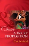 A Tricky Proposition (Mills & Boon Desire) - Cat Schield