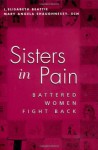 Sisters in Pain: Battered Women Fight Back - Linda Elisabeth Beattie, Mary Angela Shaughnessy