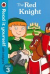 The Red Knight - Read it yourself with Ladybird: Level 3 (Read It Yourself Level 3) - Ronne Randall, Emma McCann