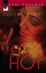 Make It Hot (Mills & Boon Kimani) (The Hightowers - Book 1) - Gwyneth Bolton