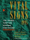 Vital Signs 1995: The Trends That Are Shaping Our Future - Lester Russell Brown, Hal Kane, Nicholas Lenssen, Linda Starke