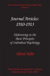 The Collected Clinical Works of Alfred Adler, Vol 3: Journal Articles: 1910-13: Elaborating on the Basic Principles of Individual Psychology - Alfred Adler