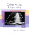 College Algebra and Trigonometry (2nd Edition) - Marcus S. McWaters, J.S. Ratti