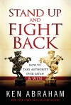 Stand Up and Fight Back: How to Take Authority over Satan and Win - Ken Abraham