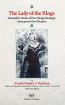 The Lady of the Rings: Musashi's Book of Five Rings Strategy Interpreted for Women - Stephen F. Kaufman