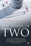 The Power of Two: How Smart Companies Create Win:Win Customer- Supplier Partnerships that Outperform the Competition - Carlos Cordon, Thomas E. Vollmann