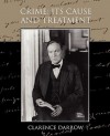 Crime: Its Cause and Treatment - Clarence Darrow