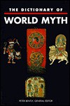 The Dictionary of World Myth - Peter Bently