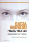 Passi affrettati - Dacia Maraini, Maria Rosaria La Morgia