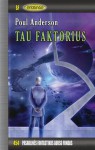 Tau faktorius - Poul Anderson, Bronius Bružas