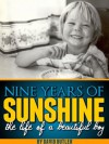 Nine Years of Sunshine - The Life of a Beautiful Boy - David Butler