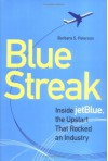 Blue Streak: Inside jetBlue, the Upstart that Rocked an Industry - Barbara Peterson