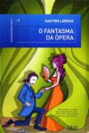 O Fantasma da Ópera - Gaston Leroux, Alexandra Maria Matos de Amaral Maria Ribeiro