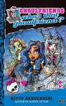 Monster High: Who's That Ghoulfriend?: Number 3 in series (Monster High: Ghoulfriends Forever) - Gitty Daneshvari