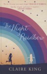 The Night Rainbow - Claire King