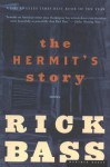 The Hermit's Story: Stories - Rick Bass