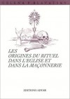 Les origines du rituel dans l'église et la maçonnerie (French Edition) - Helena Petrovna Blavatsky