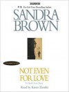 Not Even for Love (Audio) - Sandra Brown, Karen Ziemba