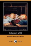 Saturday's Child - Kathleen Thompson Norris