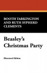 Beasley's Christmas Party - Booth Tarkington, Ruth Sypherd Clements