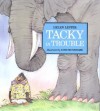 Tacky in Trouble - Helen Lester, Lynn M. Munsinger