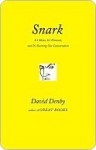 Snark: A Polemic in Seven Fits (It's Mean, It's Personal, and It's Ruining Our Conversation) - David Denby