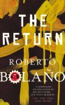 The Return - Roberto Bolaño, Chris Andrews