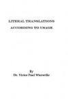 Literal Translations According to Usage - Victor Paul Wierwille, Eternally Blessed